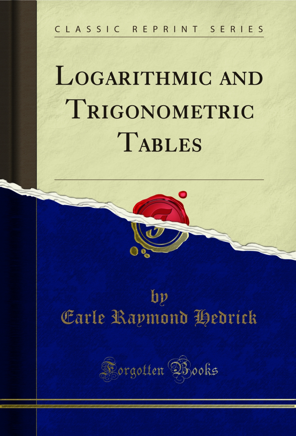 Logarithmic and Trigonometric Tables (Classic Reprint)