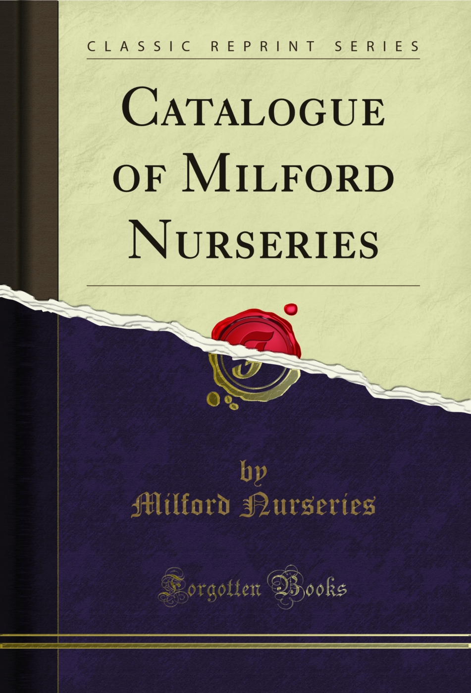 Catalogue of Milford Nurseries (Classic Reprint)