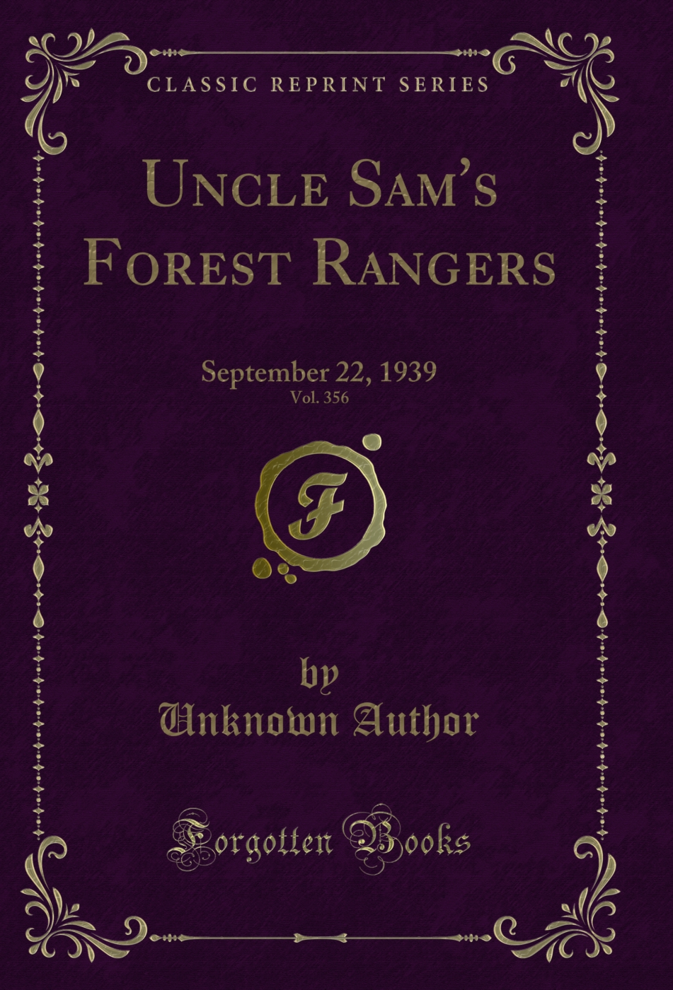 Uncle Sam's Forest Rangers, Vol. 356: September 22, 1939 (Classic Reprint)