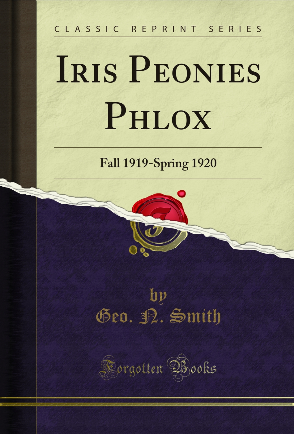 Iris Peonies Phlox: Fall 1919-Spring 1920 (Classic Reprint)