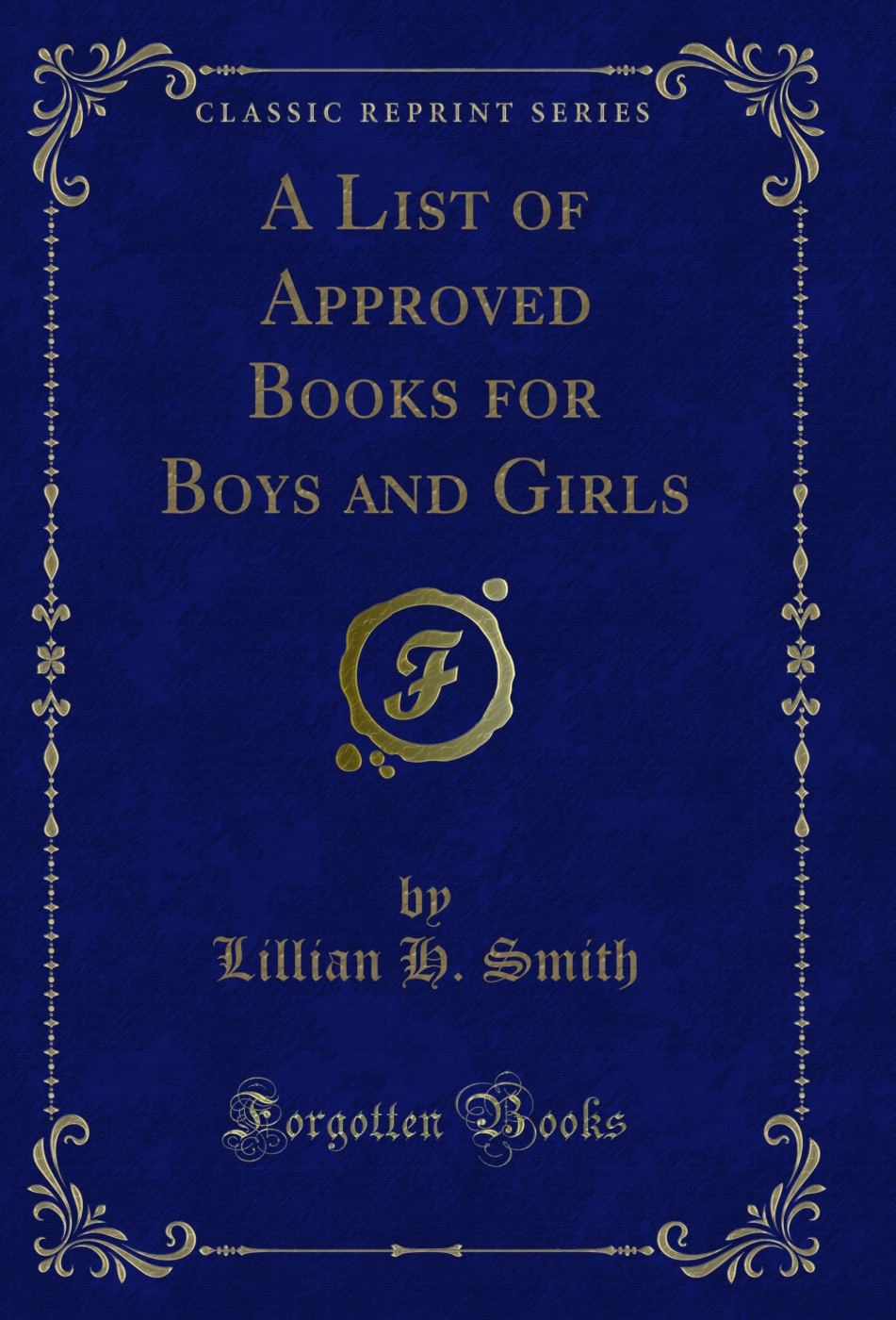 A List of Approved Books for Boys and Girls (Classic Reprint)