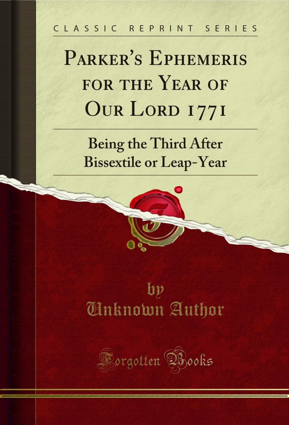 Parker's Ephemeris for the Year of Our Lord 1771: Being the Third After Bissextile or Leap-Year (Classic Reprint)