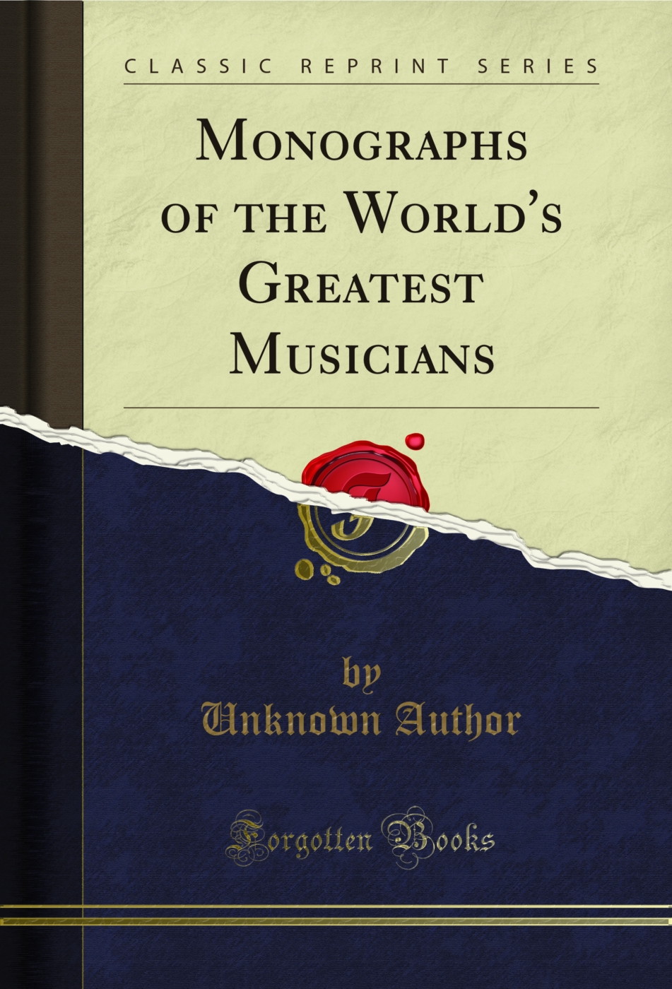 Monographs of the World's Greatest Musicians (Classic Reprint)