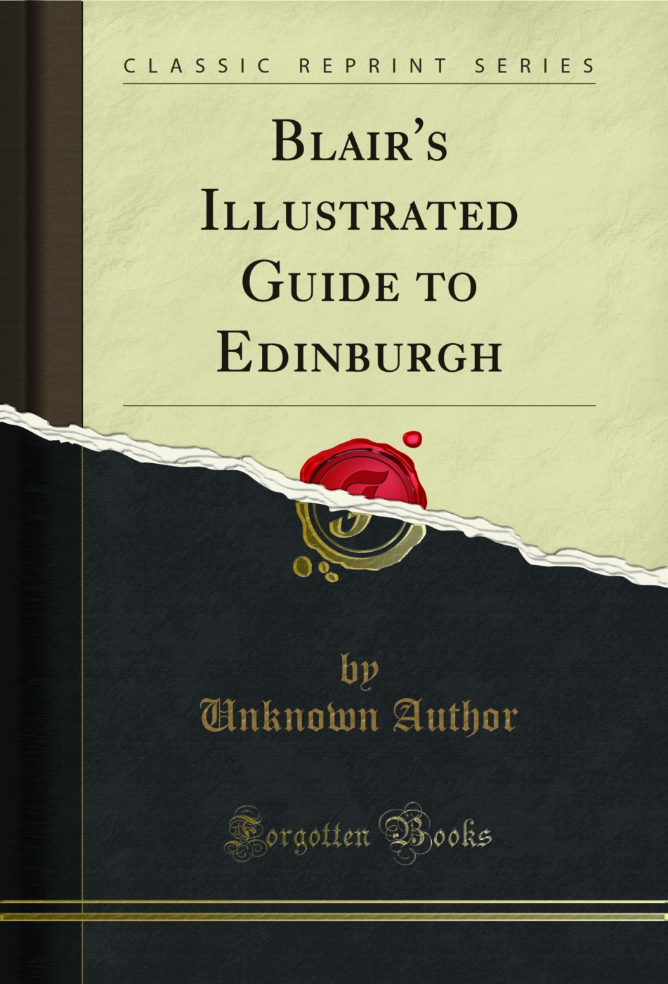 Blair's Illustrated Guide to Edinburgh (Classic Reprint)