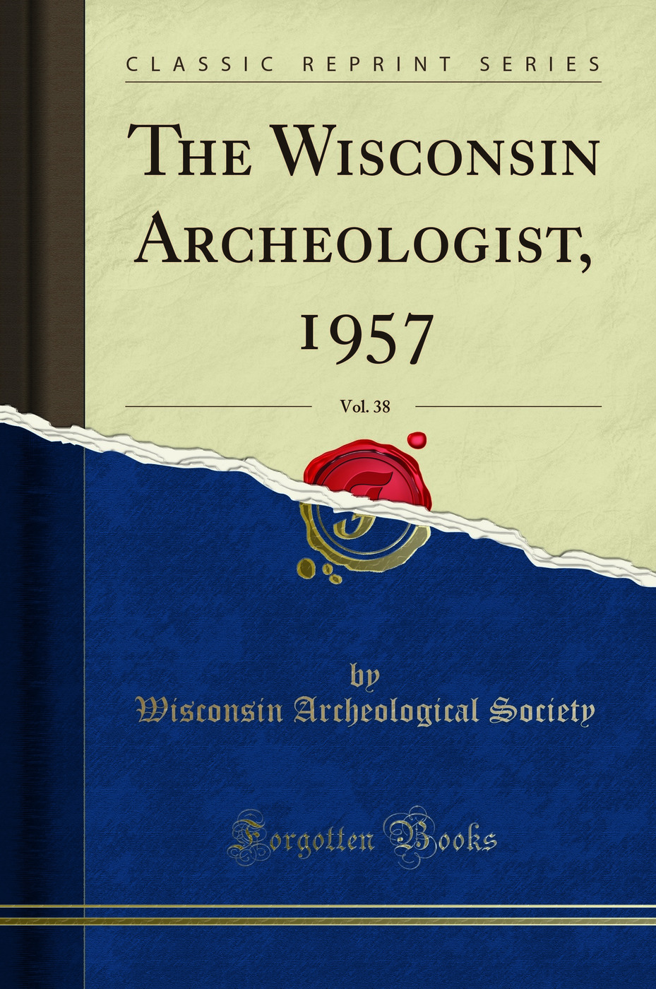 The Wisconsin Archeologist, 1957, Vol. 38 (Classic Reprint)