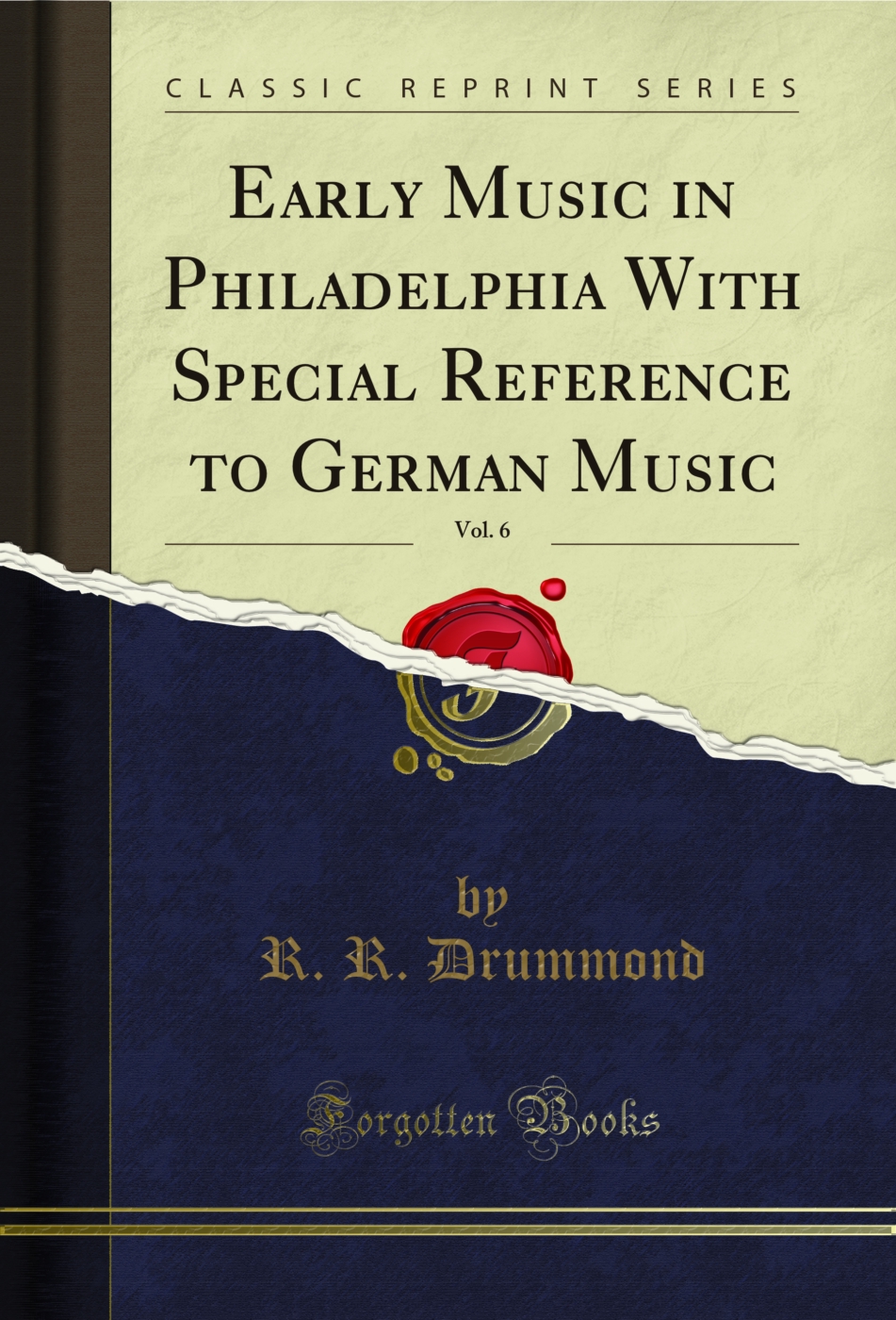 Early Music in Philadelphia With Special Reference to German Music, Vol. 6 (Classic Reprint)