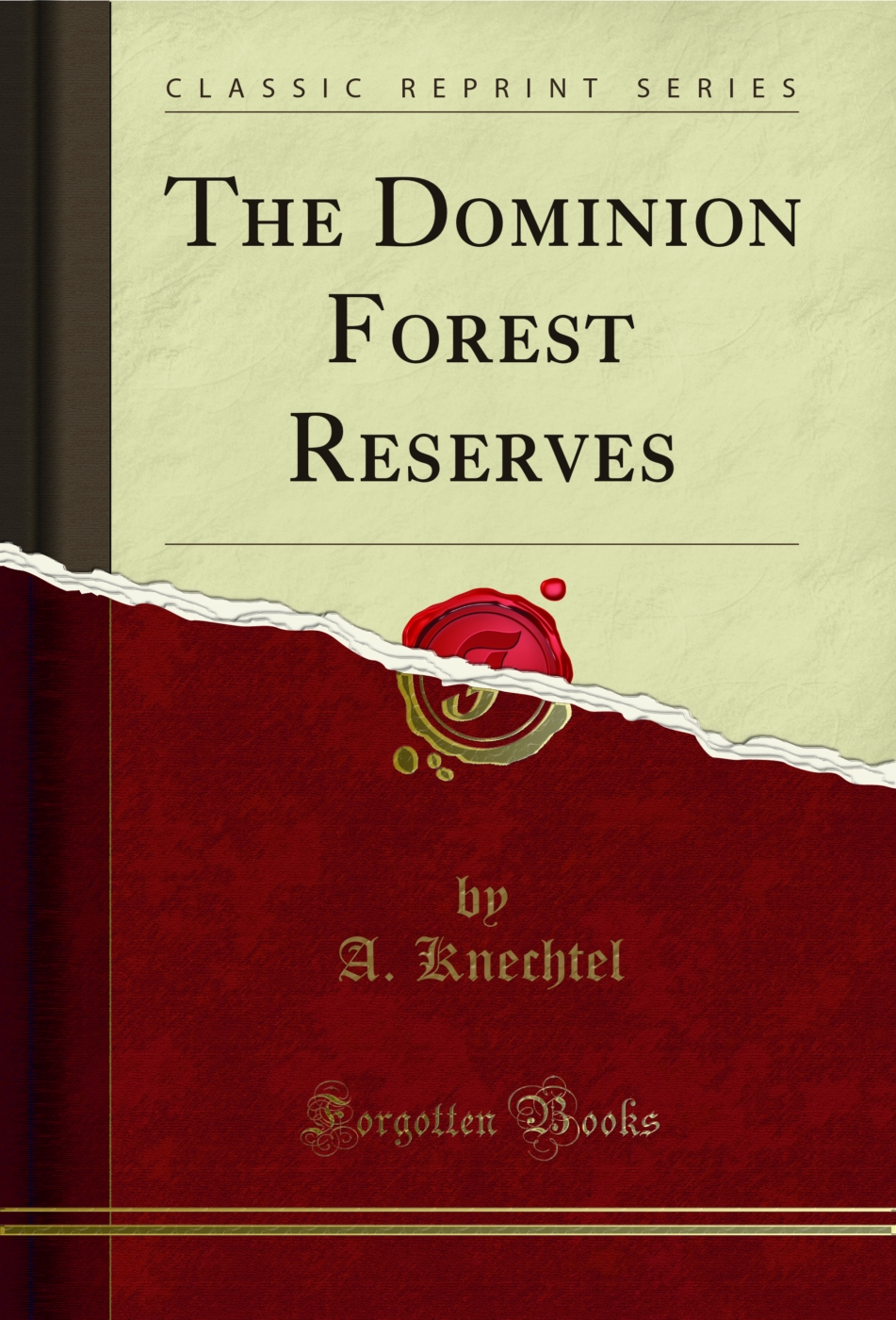 The Dominion Forest Reserves (Classic Reprint)