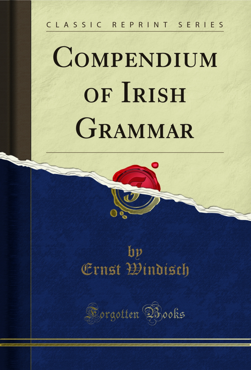 Compendium of Irish Grammar (Classic Reprint)
