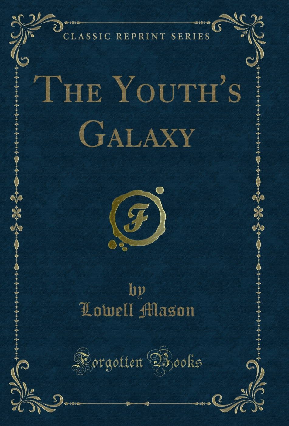 The Youth's Galaxy (Classic Reprint)