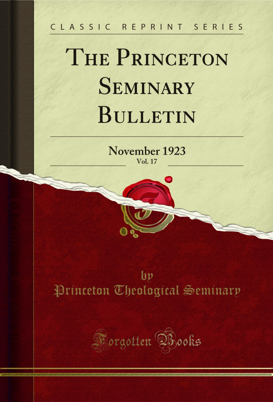 The Princeton Seminary Bulletin, Vol. 17: November 1923 (Classic Reprint)