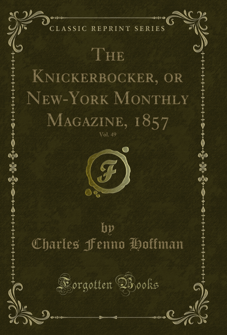 The Knickerbocker, or New-York Monthly Magazine, 1857, Vol. 49 (Classic Reprint)