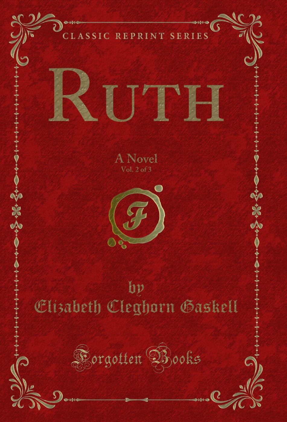 Ruth, Vol. 2 of 3: A Novel (Classic Reprint)