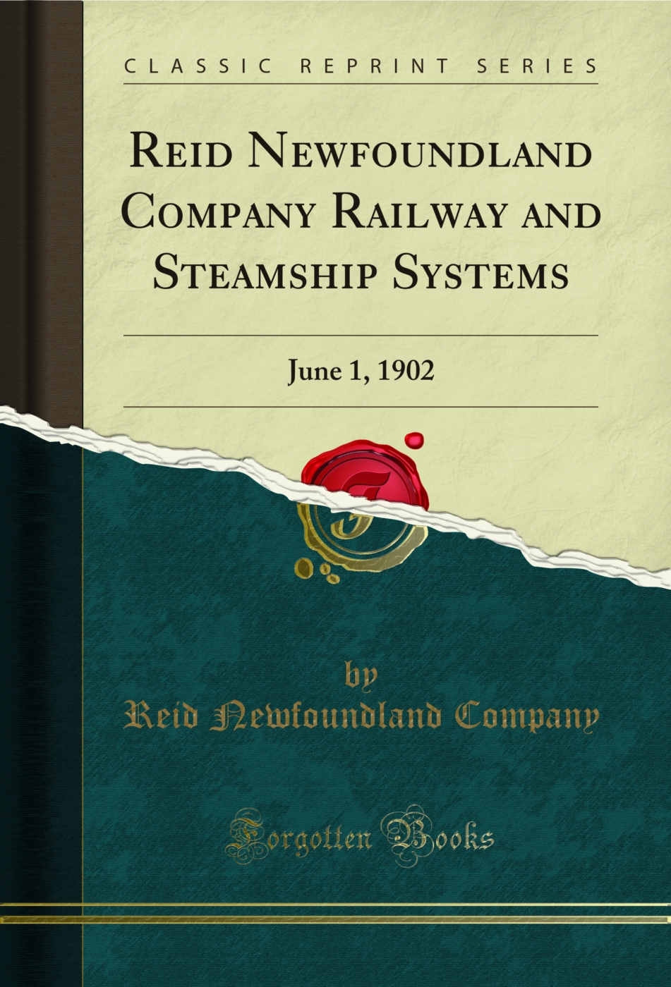 Reid Newfoundland Company Railway and Steamship Systems: June 1, 1902 (Classic Reprint)