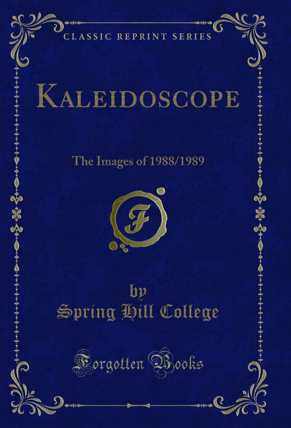 Kaleidoscope: The Images of 1988/1989 (Classic Reprint)