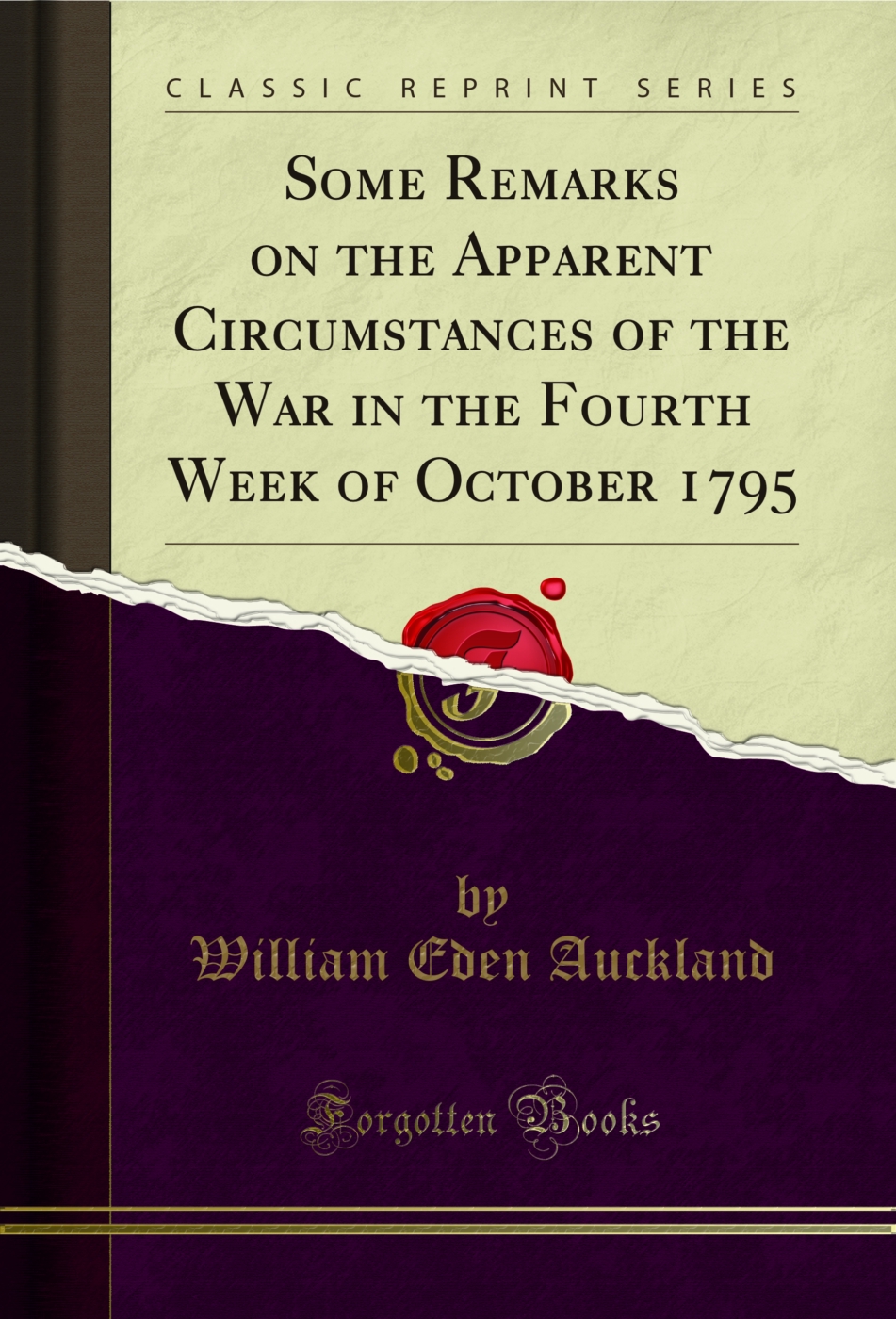 Some Remarks on the Apparent Circumstances of the War in the Fourth Week of October 1795 (Classic Reprint)
