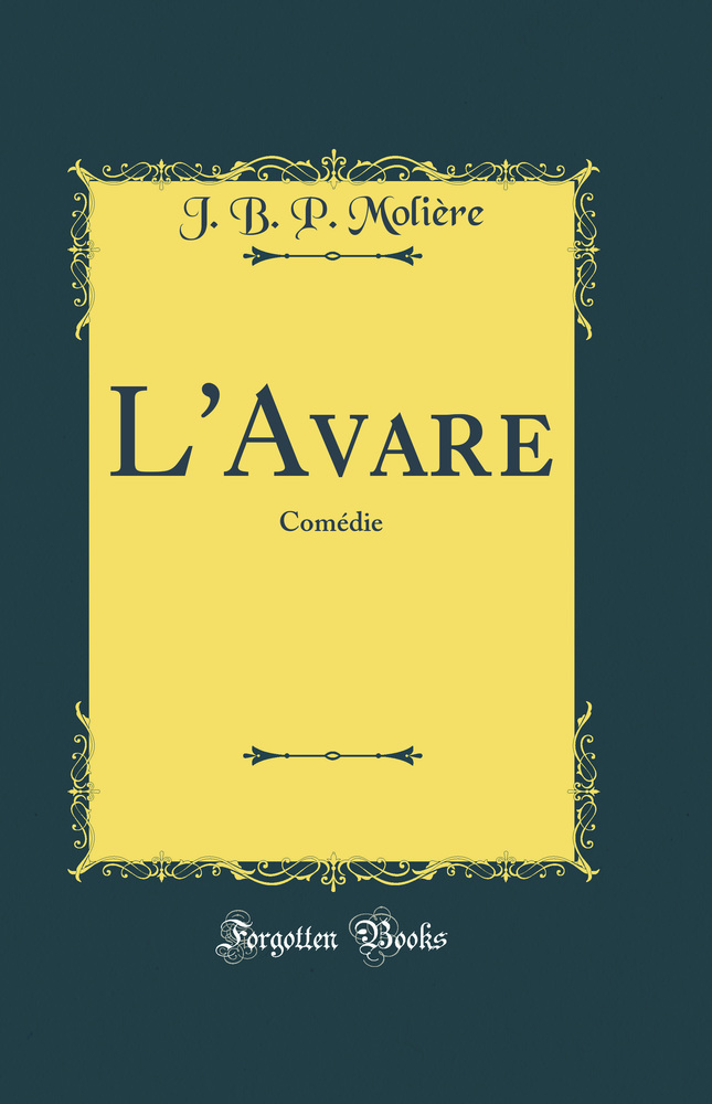 L''Avare: Comédie (Classic Reprint)