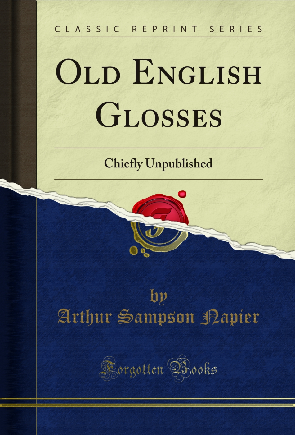 Old English Glosses: Chiefly Unpublished (Classic Reprint)