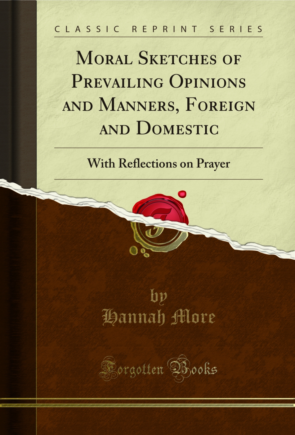 Moral Sketches of Prevailing Opinions and Manners, Foreign and Domestic: With Reflections on Prayer (Classic Reprint)