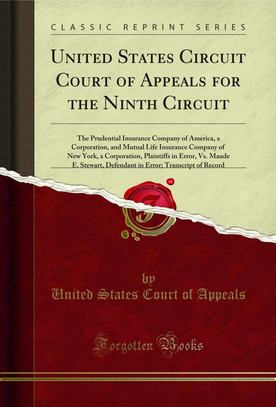 United States Circuit Court of Appeals for the Ninth Circuit: The Prudential Insurance Company of America, a Corporation, and Mutual Life Insurance Company of New York, a Corporation, Plaintiffs in Error, Vs. Maude E. Stewart, Defendant in Error; Transcri
