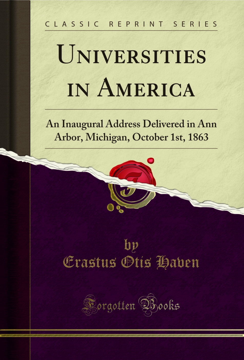Universities in America: An Inaugural Address Delivered in Ann Arbor, Michigan, October 1st, 1863 (Classic Reprint)