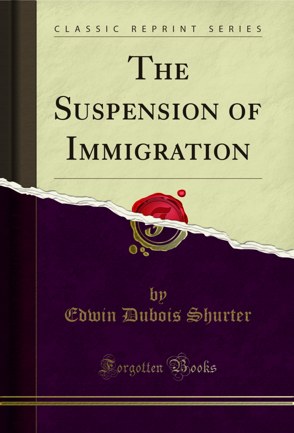 The Suspension of Immigration (Classic Reprint)