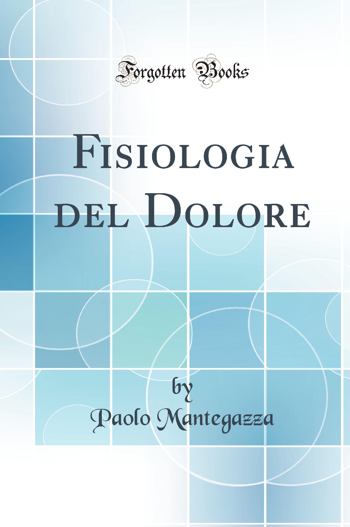 Fisiologia del Dolore (Classic Reprint)