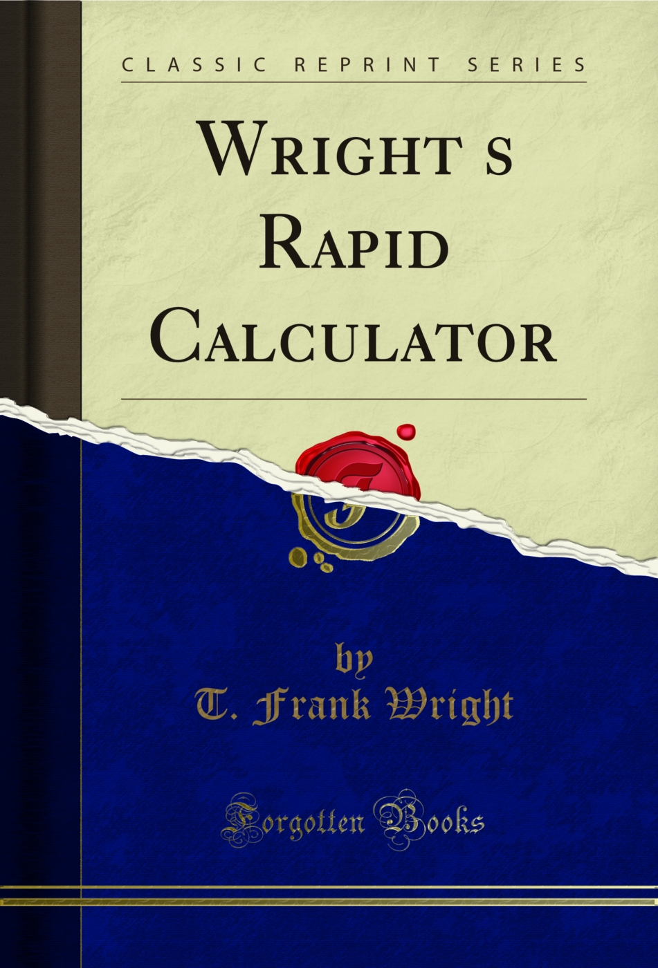 Wright?s Rapid Calculator (Classic Reprint)