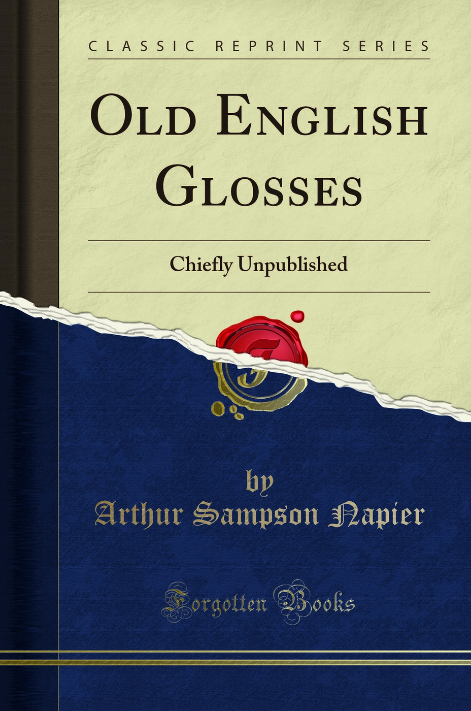 Old English Glosses: Chiefly Unpublished (Classic Reprint)
