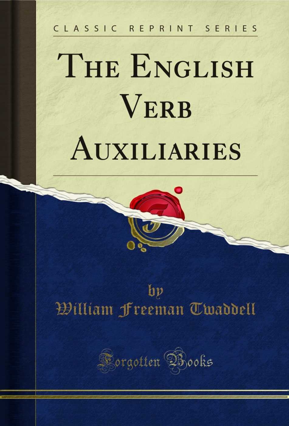 The English Verb Auxiliaries (Classic Reprint)
