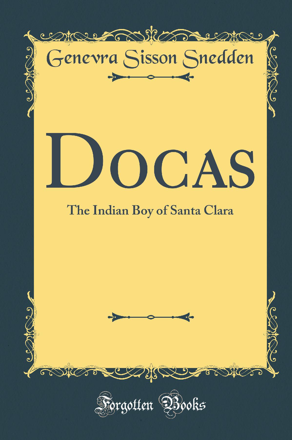 Docas: The Indian Boy of Santa Clara (Classic Reprint)
