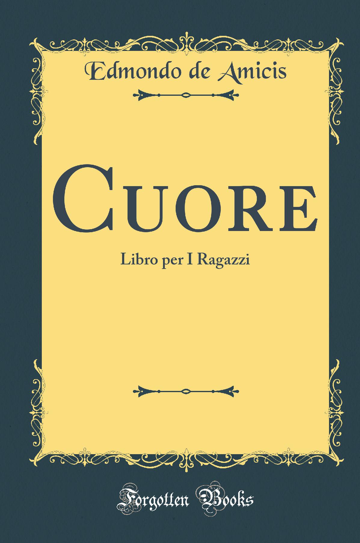 Cuore: Libro per I Ragazzi (Classic Reprint)