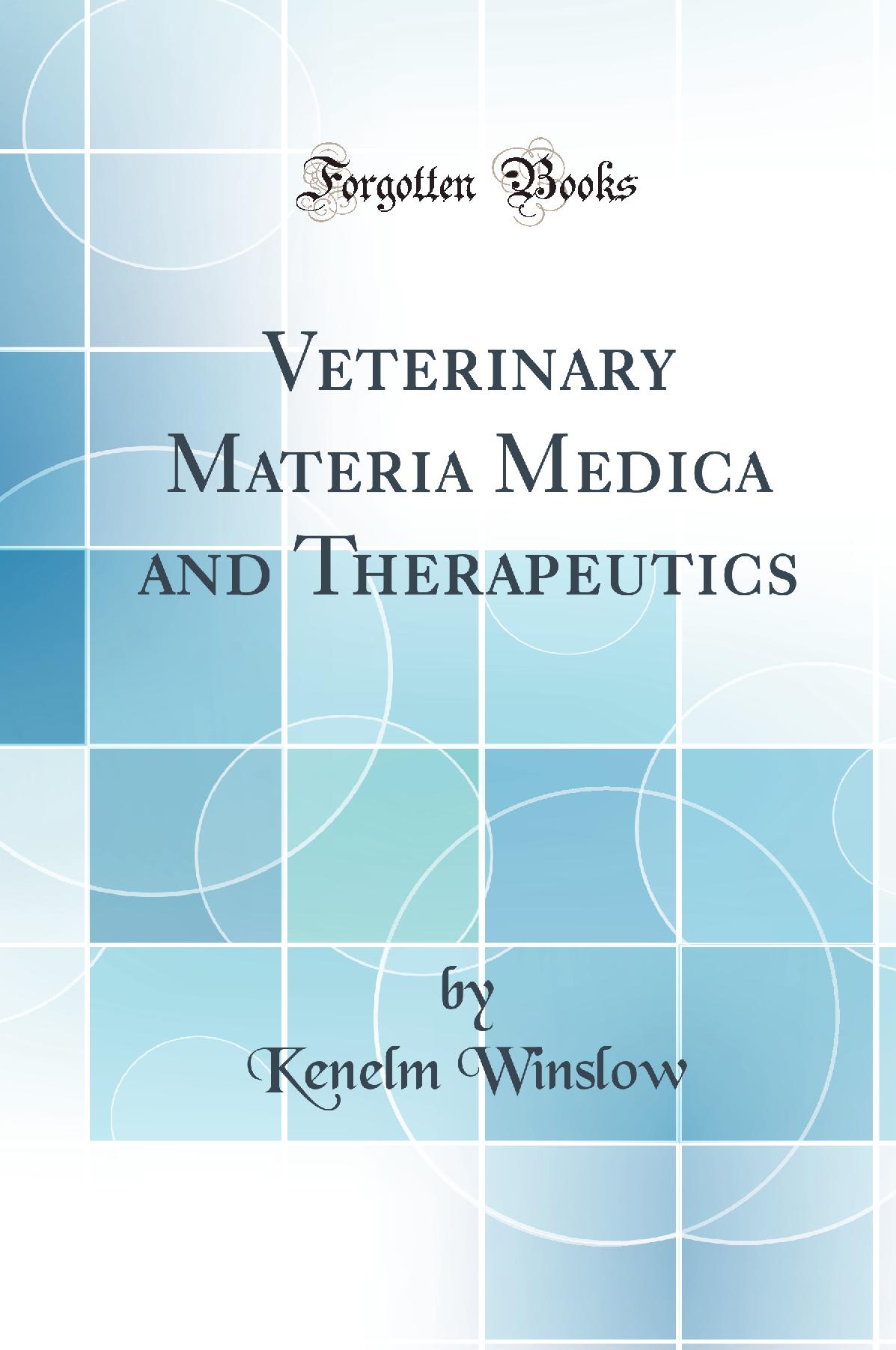 Veterinary Materia Medica and Therapeutics (Classic Reprint)