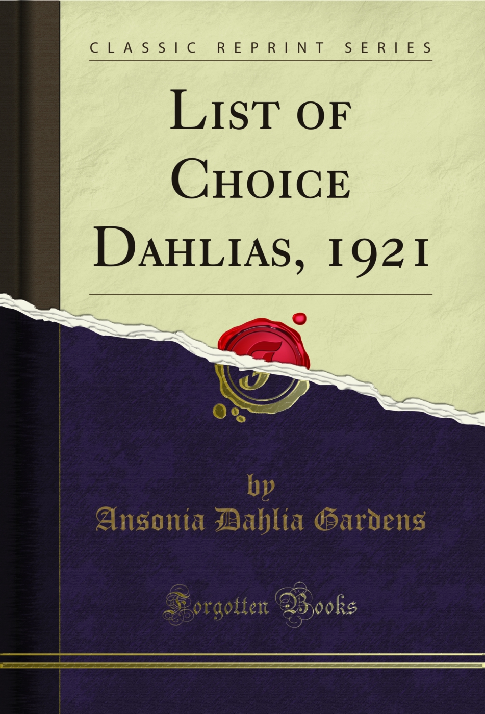 List of Choice Dahlias, 1921 (Classic Reprint)