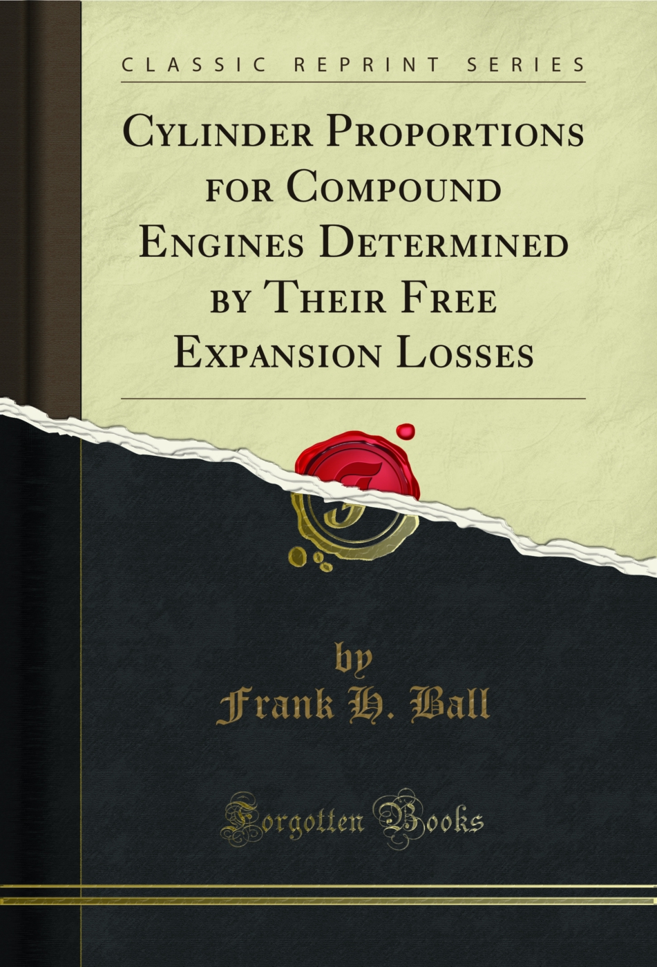 Cylinder Proportions for Compound Engines Determined by Their Free Expansion Losses (Classic Reprint)
