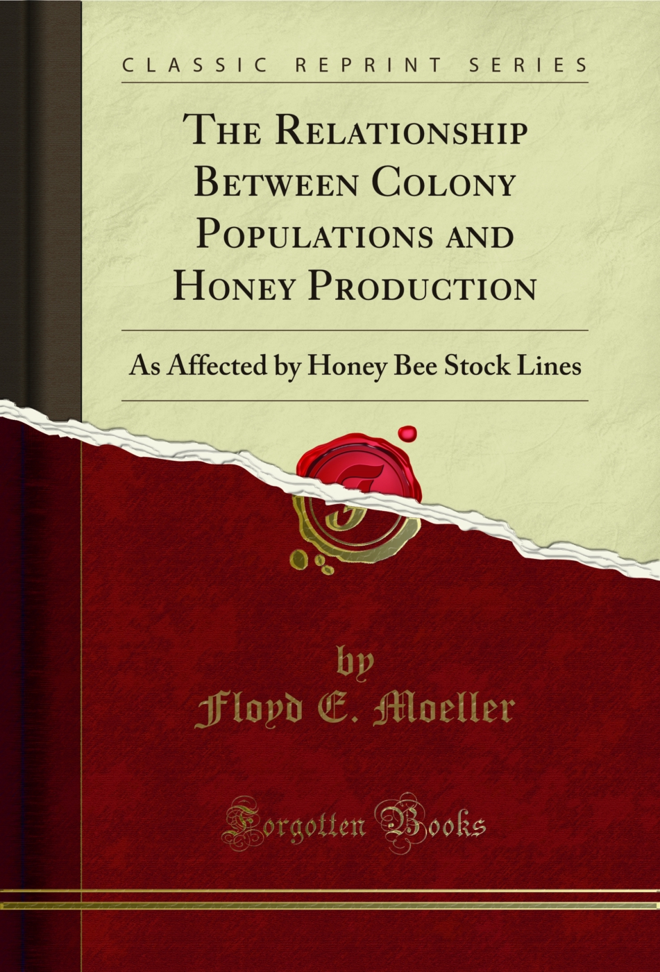 The Relationship Between Colony Populations and Honey Production: As Affected by Honey Bee Stock Lines (Classic Reprint)