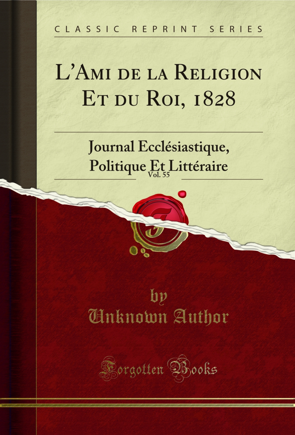 L'Ami de la Religion Et du Roi, 1828, Vol. 55: Journal Ecclésiastique, Politique Et Littéraire (Classic Reprint)