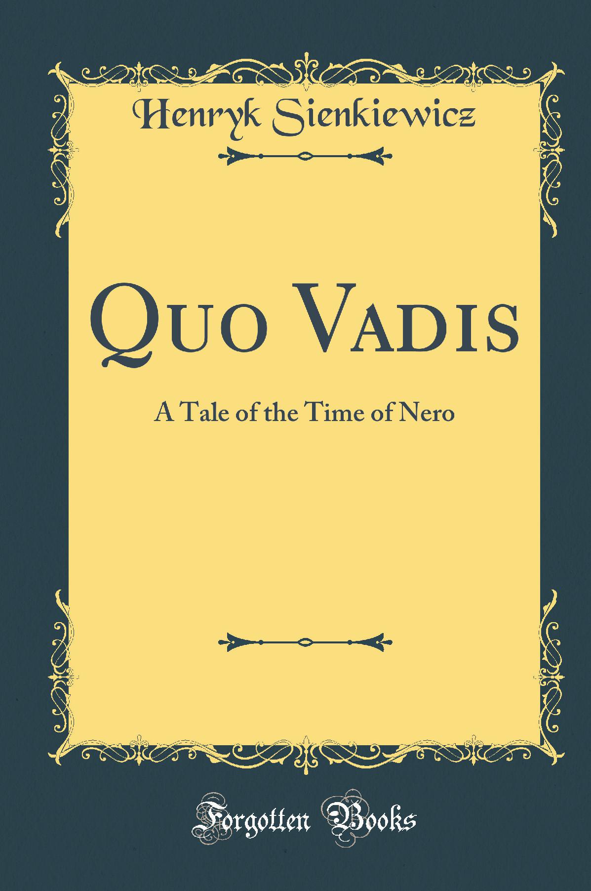 Quo Vadis: A Tale of the Time of Nero (Classic Reprint)