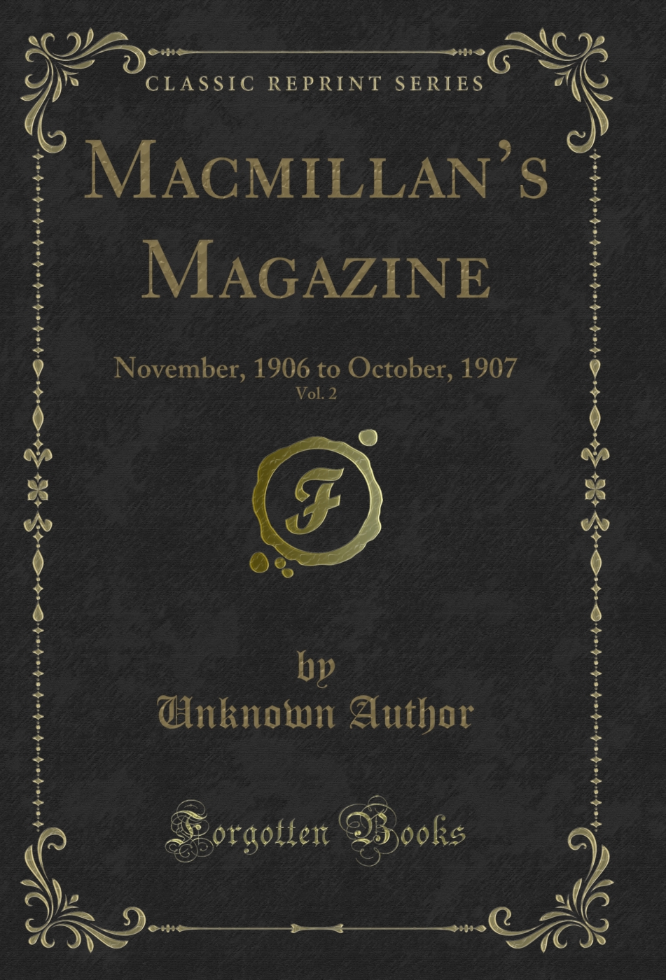 Macmillan?s Magazine, Vol. 2: November, 1906 to October, 1907 (Classic Reprint)