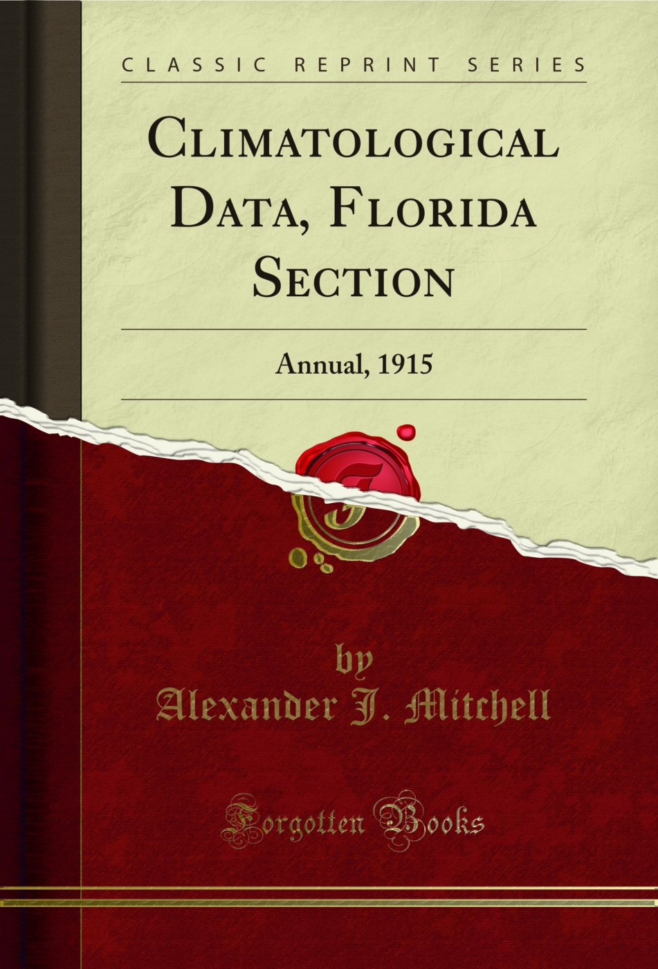 Climatological Data, Florida Section: Annual, 1915 (Classic Reprint)