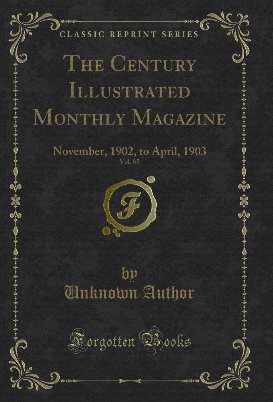 The Century Illustrated Monthly Magazine, Vol. 65: November, 1902, to April, 1903 (Classic Reprint)