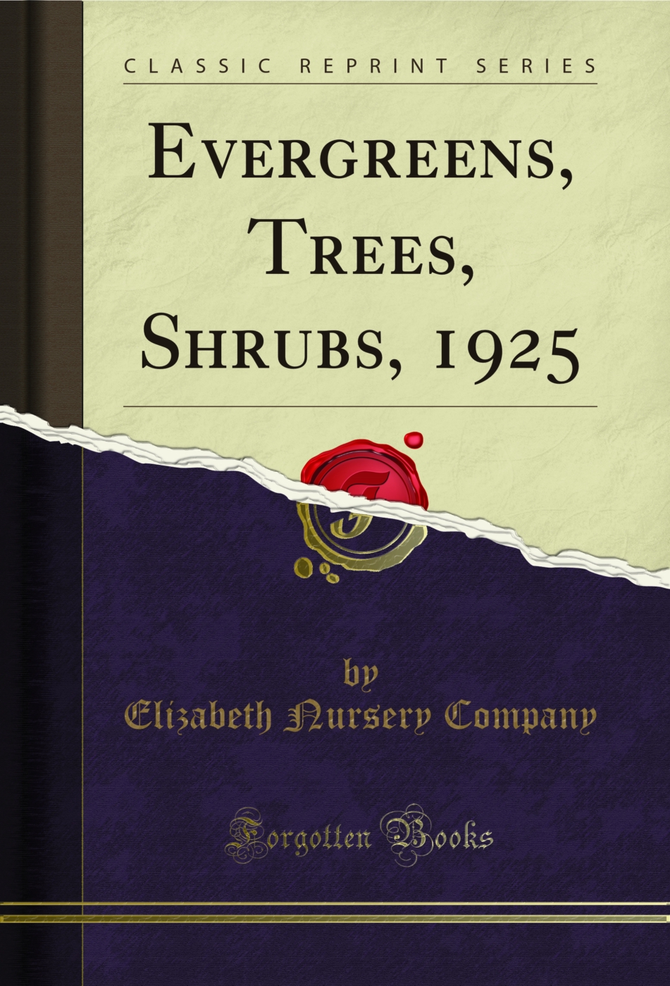 Evergreens, Trees, Shrubs, 1925 (Classic Reprint)