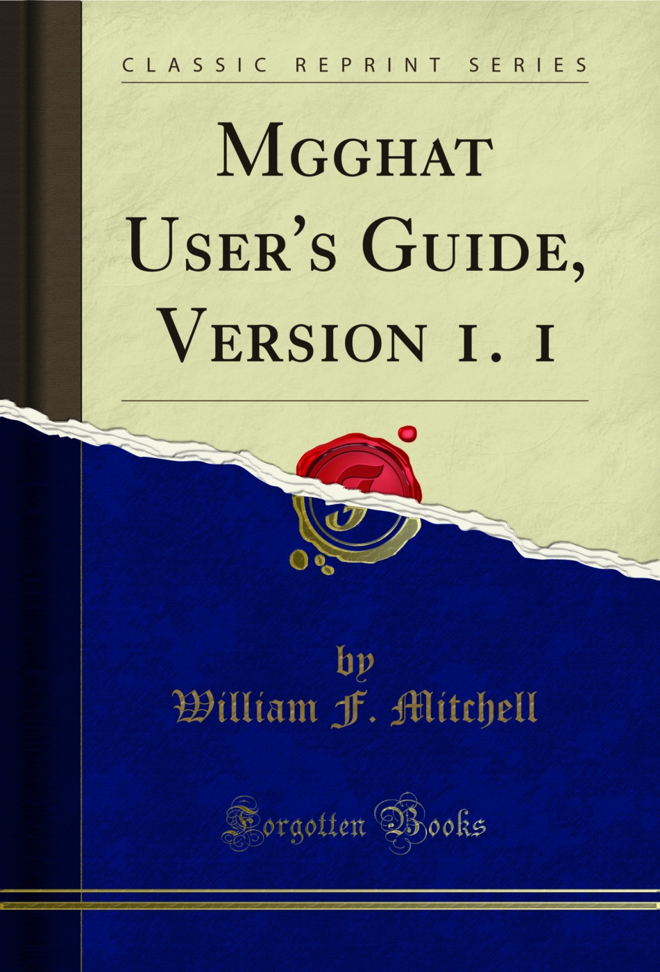 Mgghat User's Guide, Version 1. 1 (Classic Reprint)