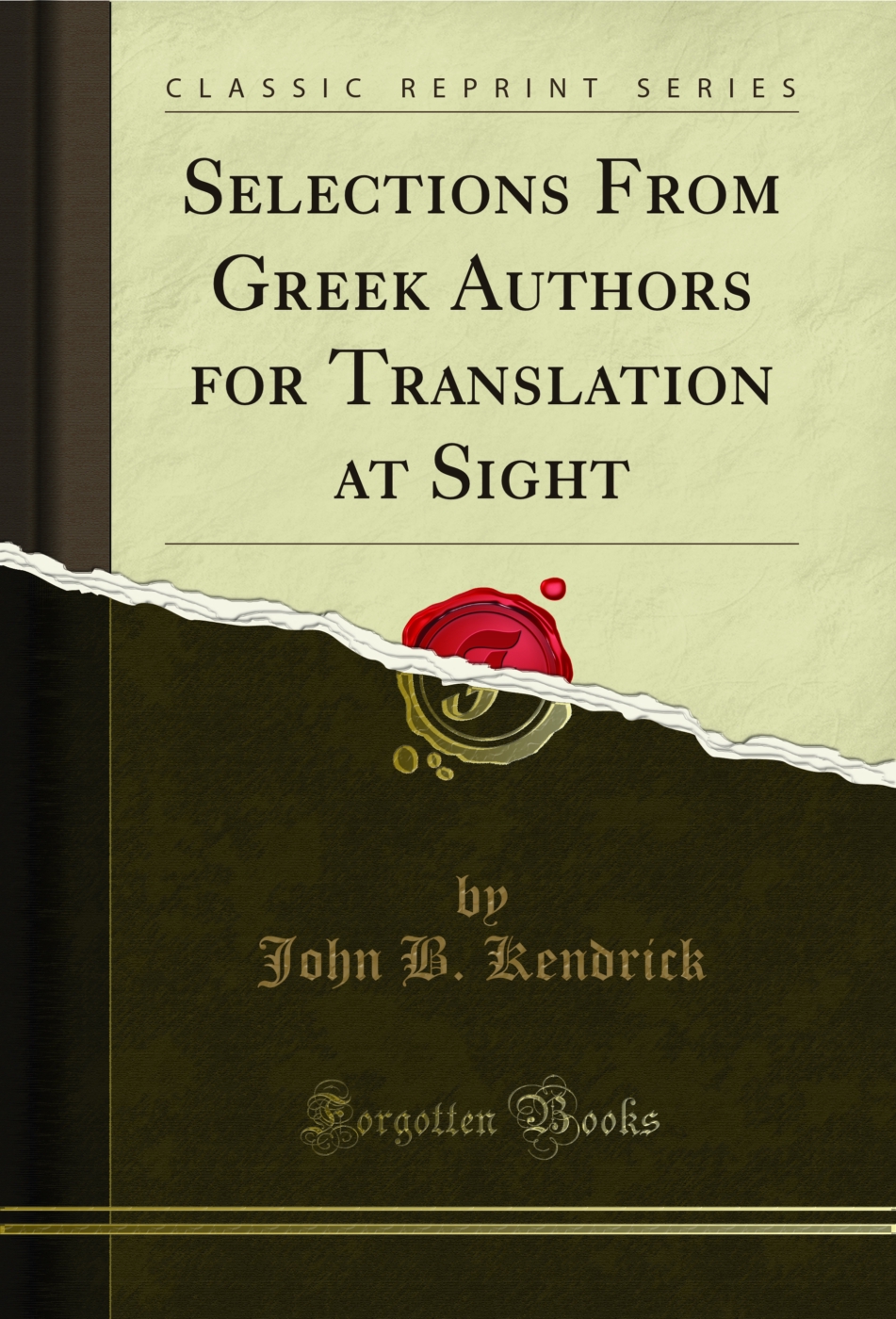 Selections From Greek Authors for Translation at Sight (Classic Reprint)