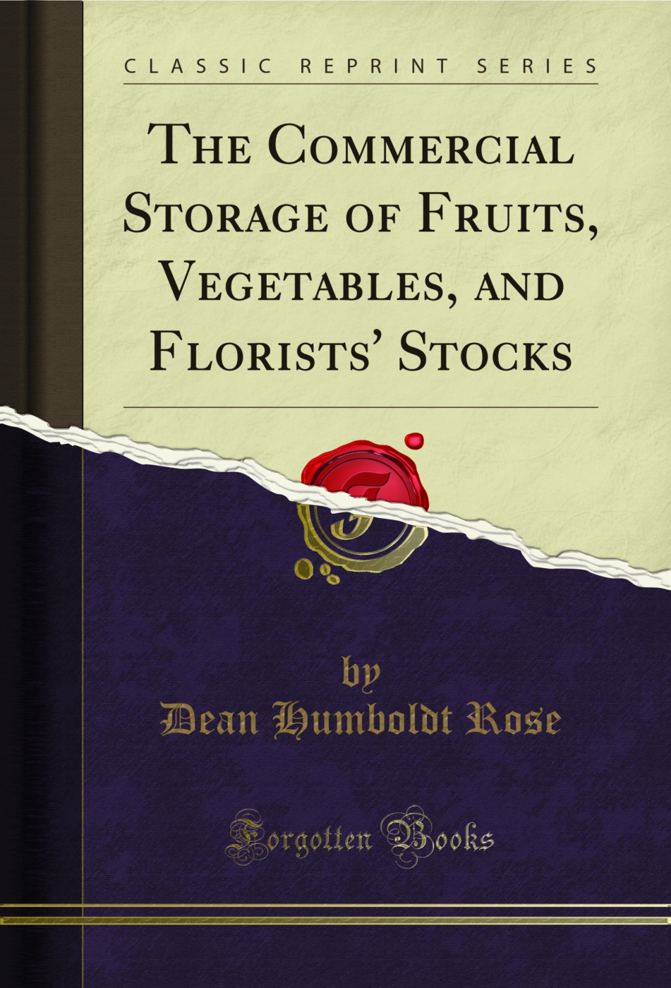 The Commercial Storage of Fruits, Vegetables, and Florists' Stocks (Classic Reprint)