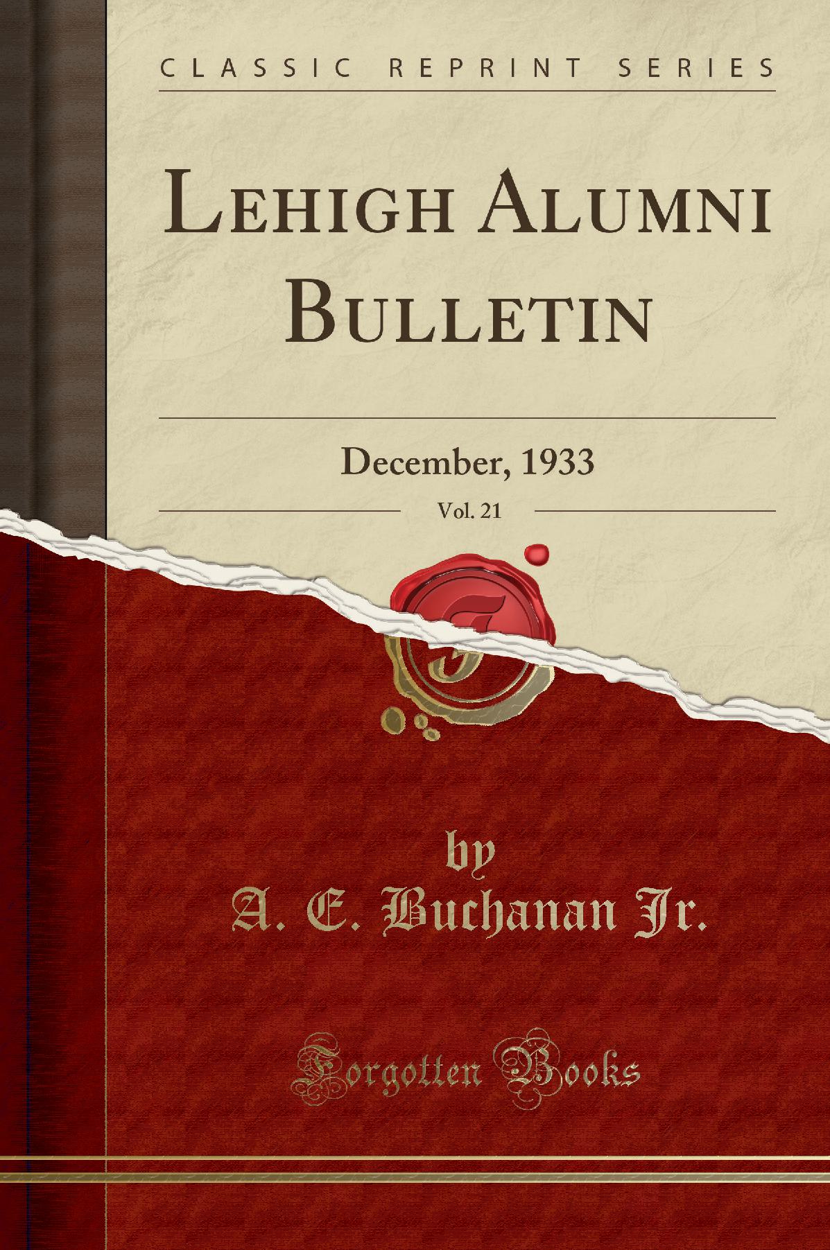 Lehigh Alumni Bulletin, Vol. 21: December, 1933 (Classic Reprint)