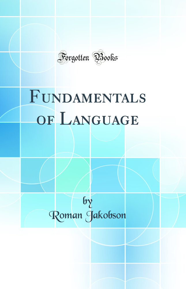 Fundamentals of Language (Classic Reprint)