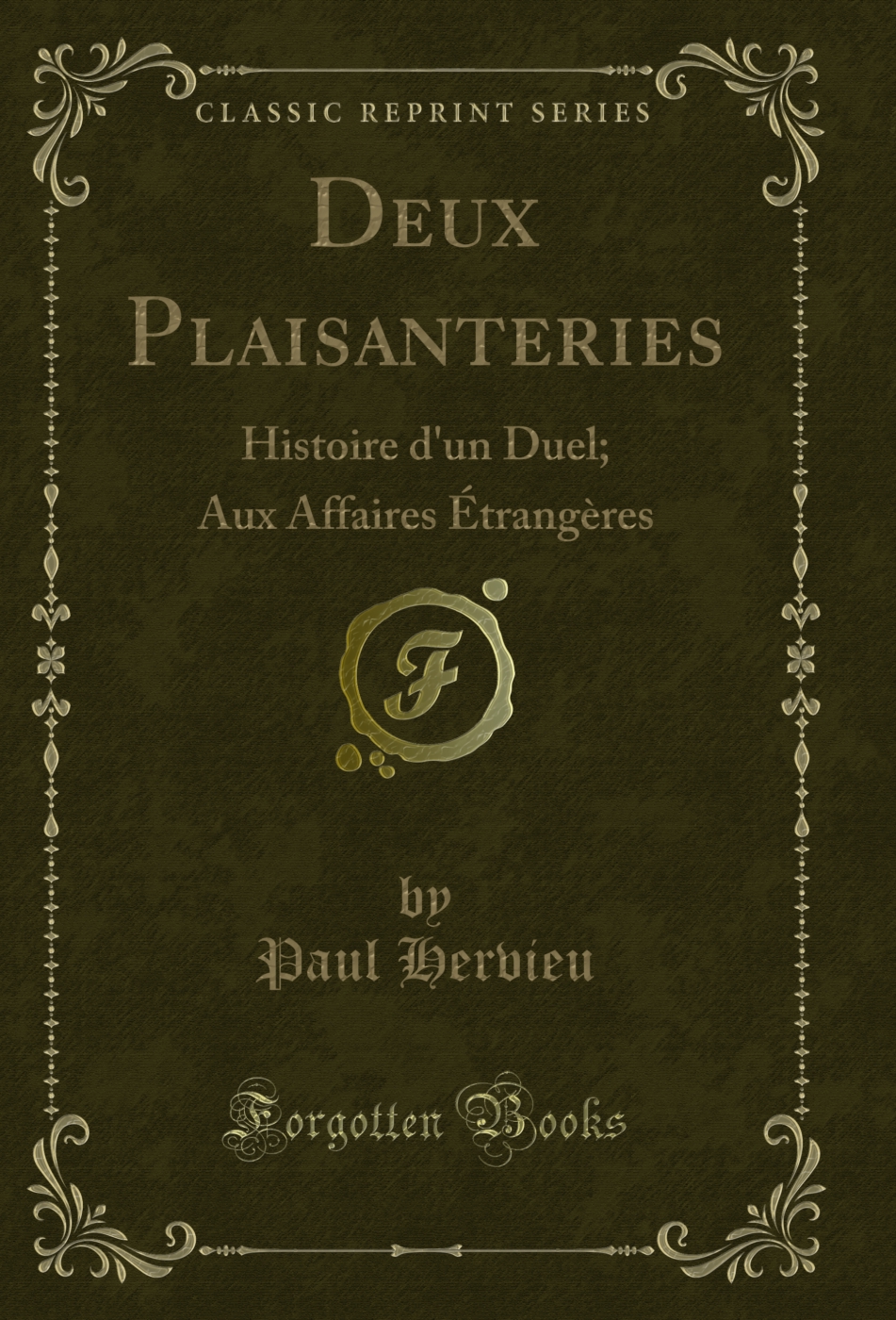 Deux Plaisanteries: Histoire d'un Duel; Aux Affaires Étrangères (Classic Reprint)