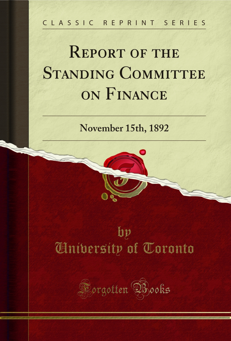 Report of the Standing Committee on Finance: November 15th, 1892 (Classic Reprint)