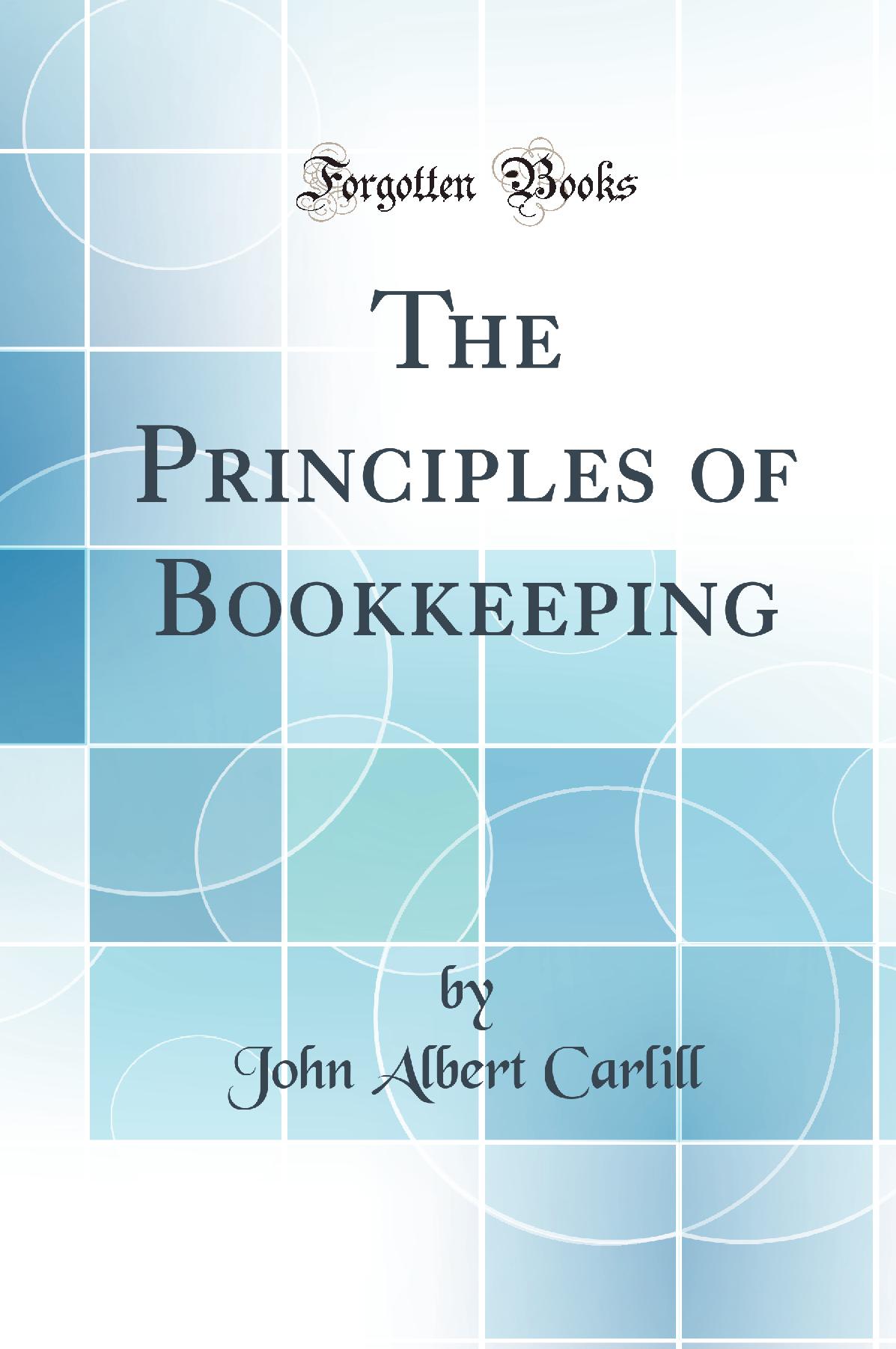 The Principles of Bookkeeping (Classic Reprint)