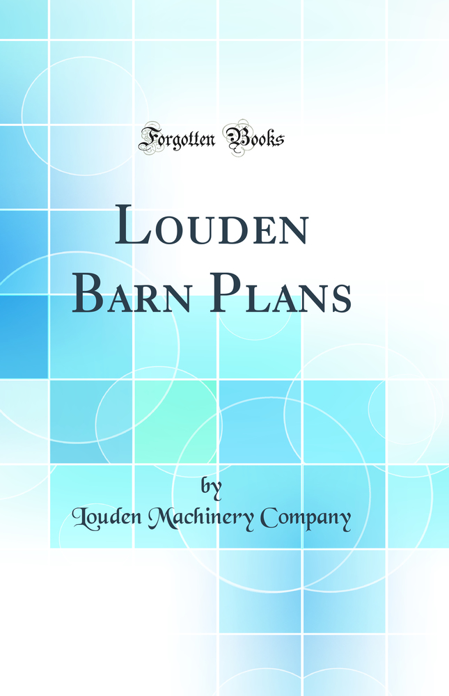 Louden Barn Plans (Classic Reprint)